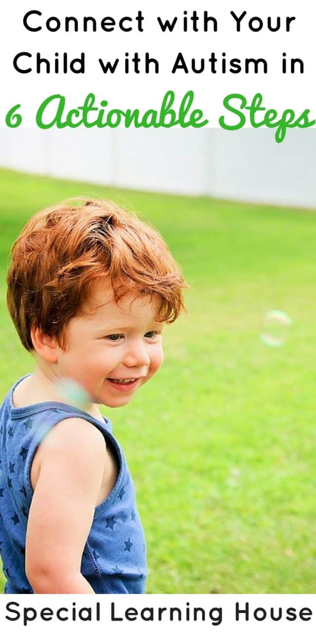 Connect with your Child with Autism in 6 Actionable Steps