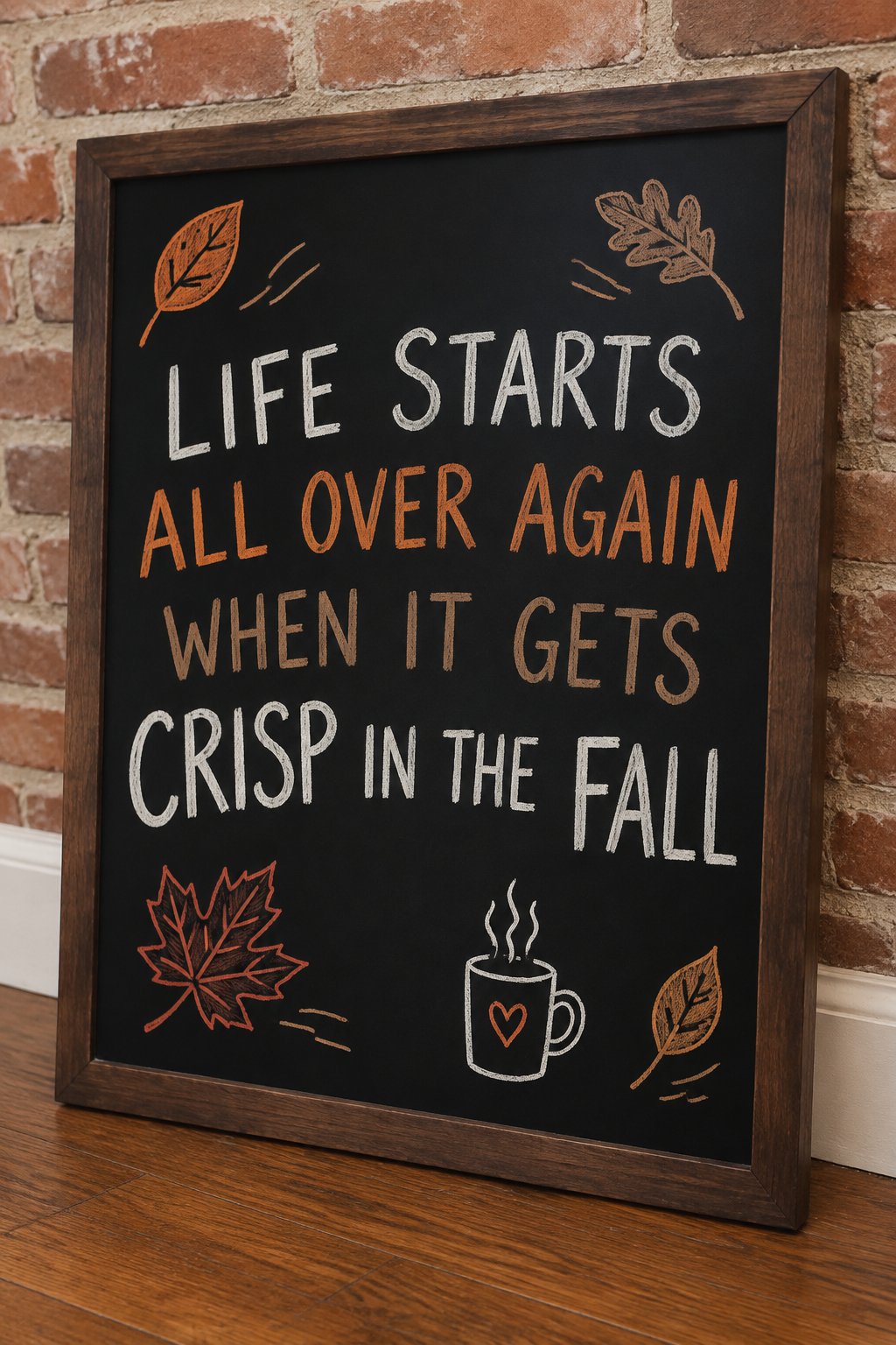Life Starts All Over in the Fall: You can bring a cozy, fresh feeling to your chalkboard with this lovely F. Scott Fitzgerald quote.